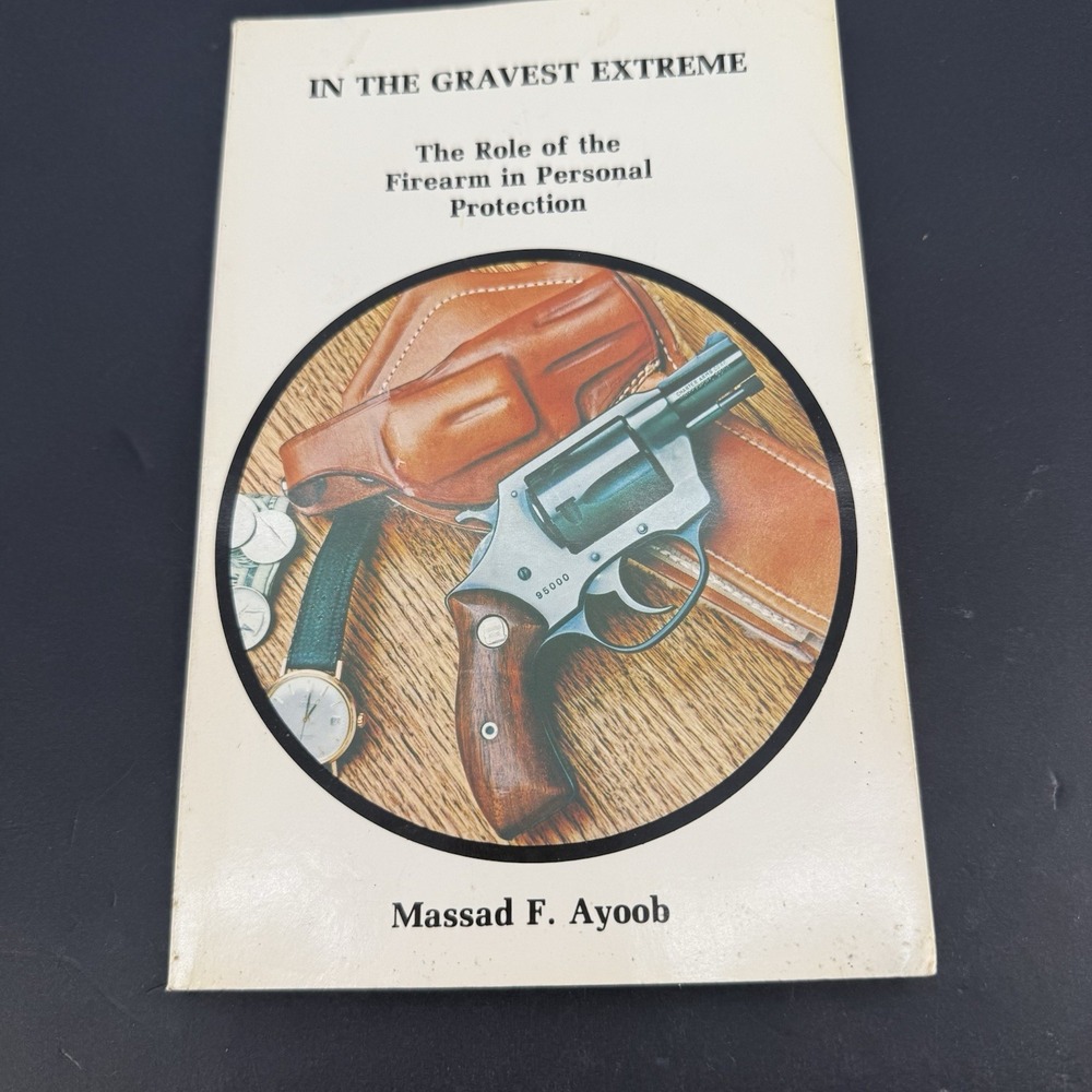 In The Gravest Extreme, Role of the Firearm in Personal Protection, Ayoob 1980